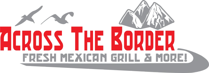 Across The Border Fresh Mexican Grill and More
