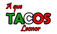 A Que Tacos Leonor